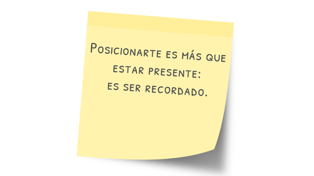 Frase sobre posicionamiento de marca: “Posicionarte es más que estar presente, es ser recordado”